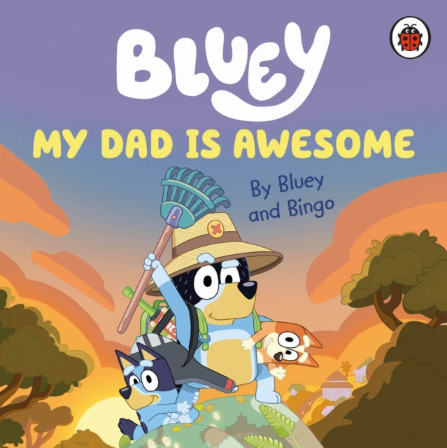 Bluey: My Dad Is Awesome 9780241550670 Bluey