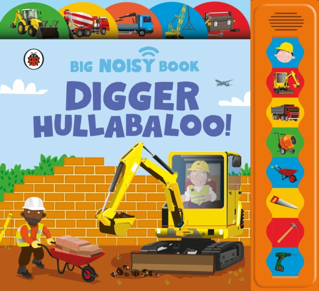 Digger Hullabaloo! Ladybird Big Noisy Book, A Ladybird Noisy Book 9780241763995 Anita Ganeri