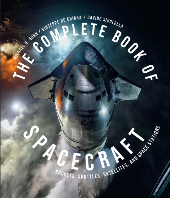 Complete Book of Spacecraft, Rockets, Shuttles, Satellites and Space Stations 9780760395073 Michael H. Gorn