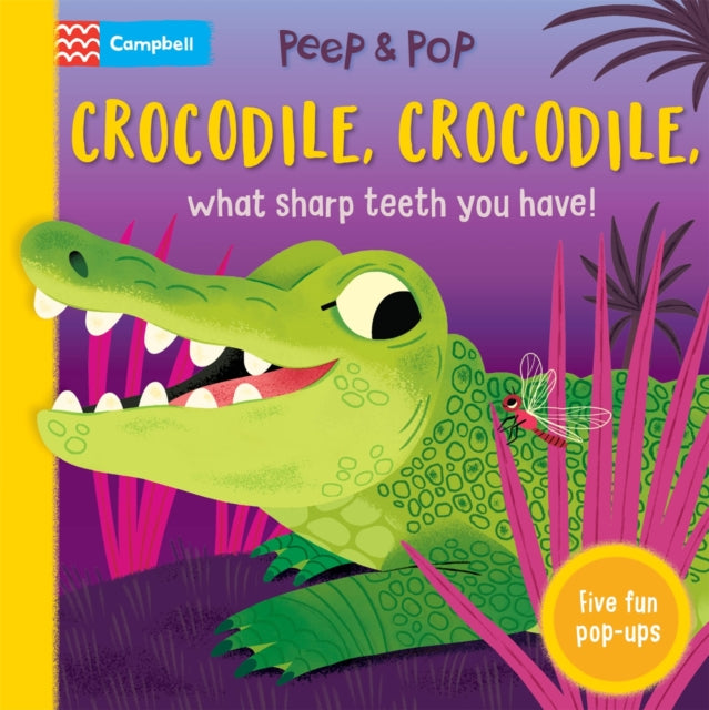 Crocodile, Crocodile, What Sharp Teeth You Have! 9781035042555 Campbell Books