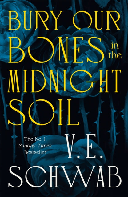 Bury Our Bones in the Midnight Soil 9781035064649 V. E. Schwab