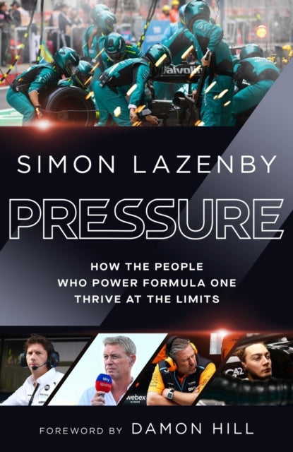 Pressure, How the people who power Formula One thrive at the limits 9781529939293 Simon Lazenby
