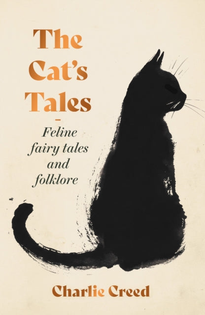 Cat's Tales, Feline Fairytales and Folklore 9781783969210 Charlie Creed
