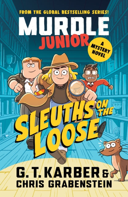 Murdle Junior Mysteries: Sleuths on the Loose, A Mystery Novel 9781805223900 G. T. Karber