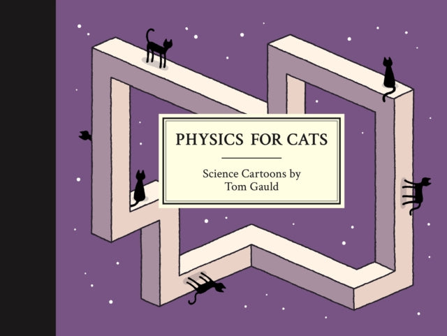 Physics for Cats 9781837265305 GAULD, TOM