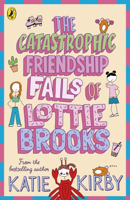 Catastrophic Friendship Fails of Lottie Brooks 9780241460900 Katie Kirby