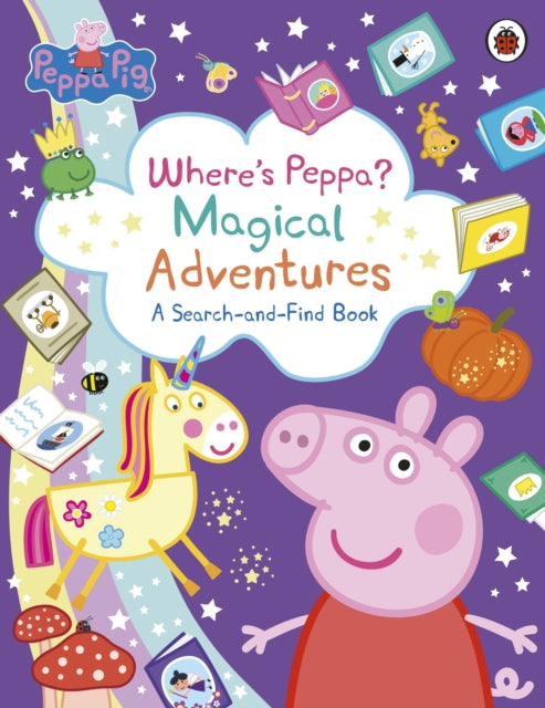 Peppa Pig: Where’s Peppa? Magical Adventures: A Search-and-Find Book 9780241721940 Peppa Pig