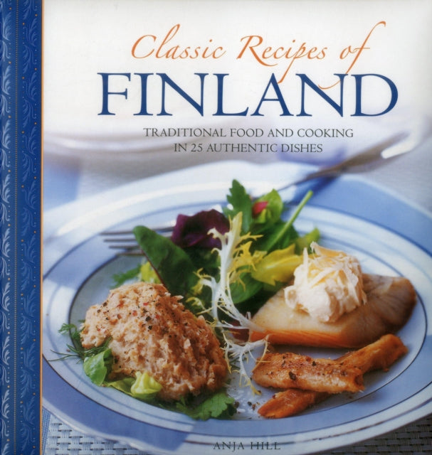 Classic Recipes of Finland 9780754830405 Anja Hill