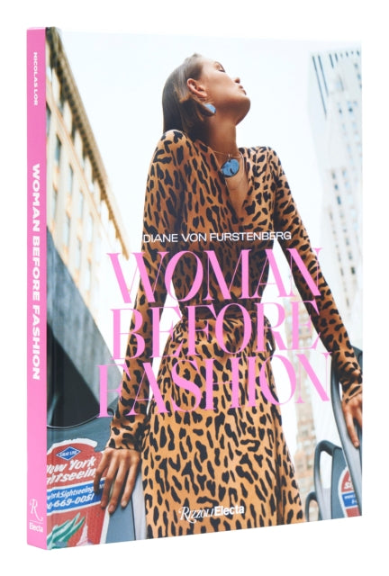 Diane Von Furstenberg: Woman Before Fashion 9780847873111 Nicolas Lor