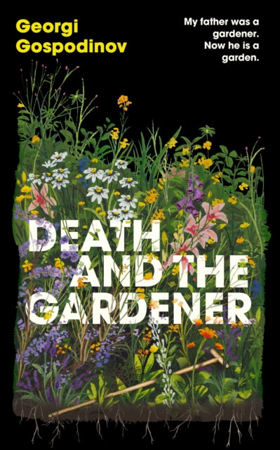 Death and the Gardener 9781399631020 Georgi Gospodinov
