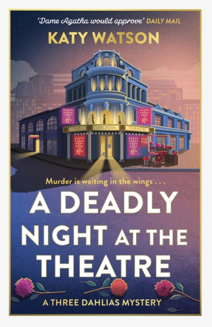 Deadly Night at the Theatre, An utterly gripping English cosy murder mystery 9781408720448 Katy Watson