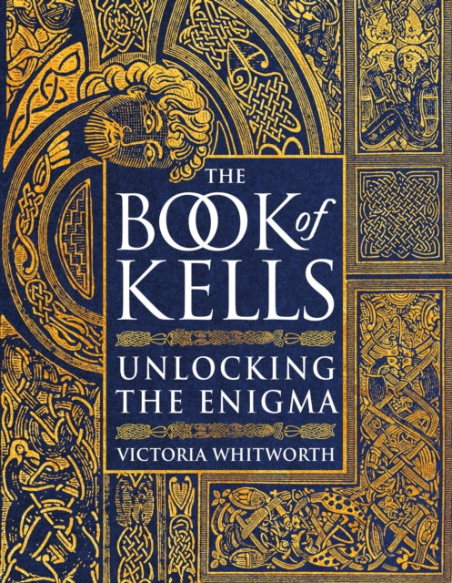Book of Kells, Unlocking the Enigma 9781788541800 Victoria Whitworth