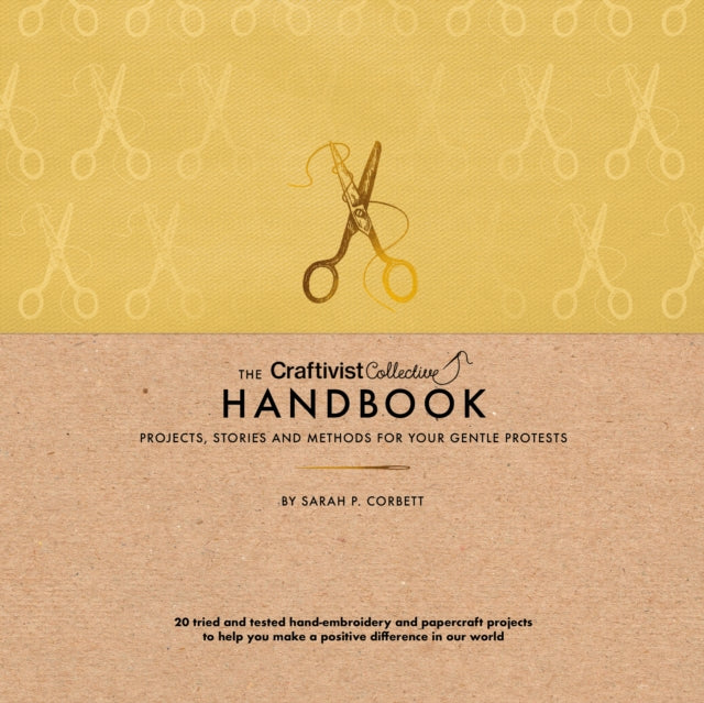 Craftivist Collective Handbook 9781800182509 Sarah P. Corbett
