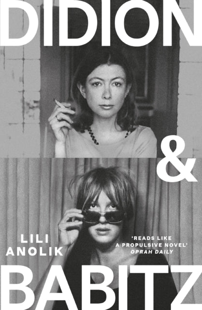 Didion & Babitz, A Belletrist Book Club pick 9781805463924 Lili Anolik